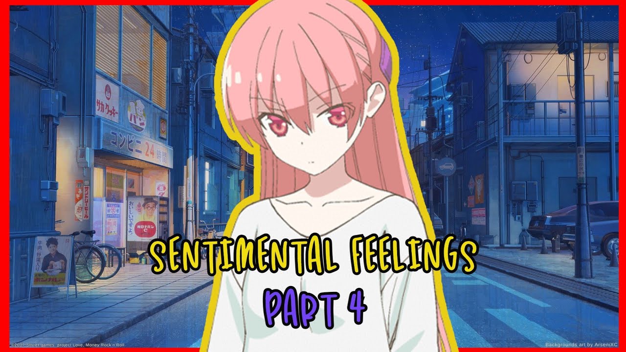 PART 4 | SENTIMENTAL FEELINGS