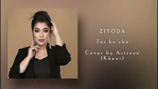 Ziyoda - Tor ko'cha | Cover version