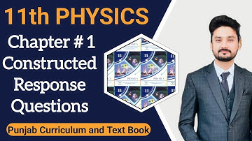 Constructed response questions | Chapter 1 | class 11 physics| PCTB | New book | physics ka safar