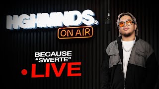 Because | Swerte (HGHMNDS On Air)