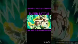 GOGETA VS BROLY SUPER BATTLE#DRAGONBALL#EDIT #pokemon #minecraft #roblox #aura #funk #manga