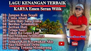 Download Lagu FULL ALBUM TERBAIK EMEN SERAN WILIK// tembang kenangan terpopuler MP3