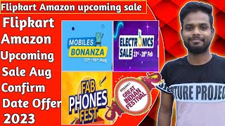 Flipkart & Amazon upcoming sale Aug 2023,big billion days 2023,Upcoming sale on Flipkart and Amazon