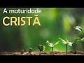 Maturidade Cristã