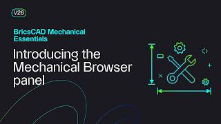 Introducing the Mechanical Browser panel | Lesson 3/19 | BricsCAD Mechanical Essentials