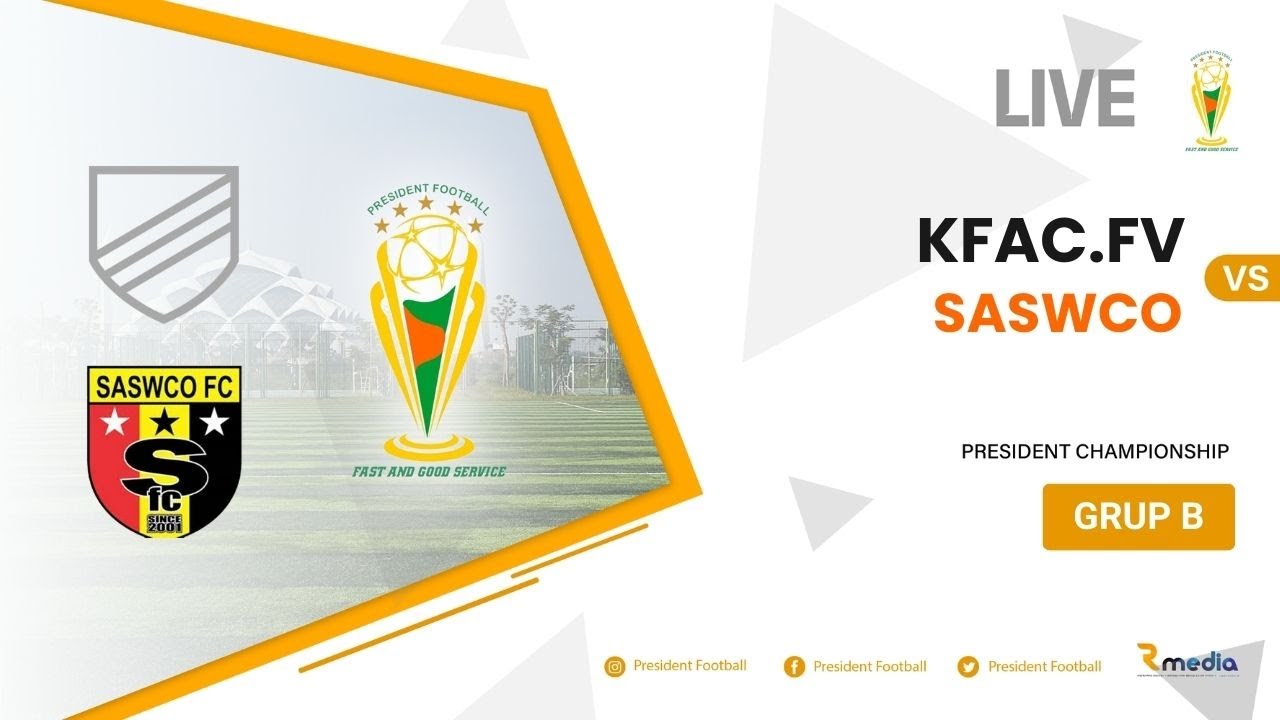 KFAC.FV vs Saswco | Grup B | President Championship 2025 – LIVE