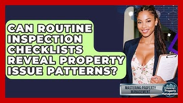 Can Routine Inspection Checklists Reveal Property Issue Patterns? - Mastering Property Management
