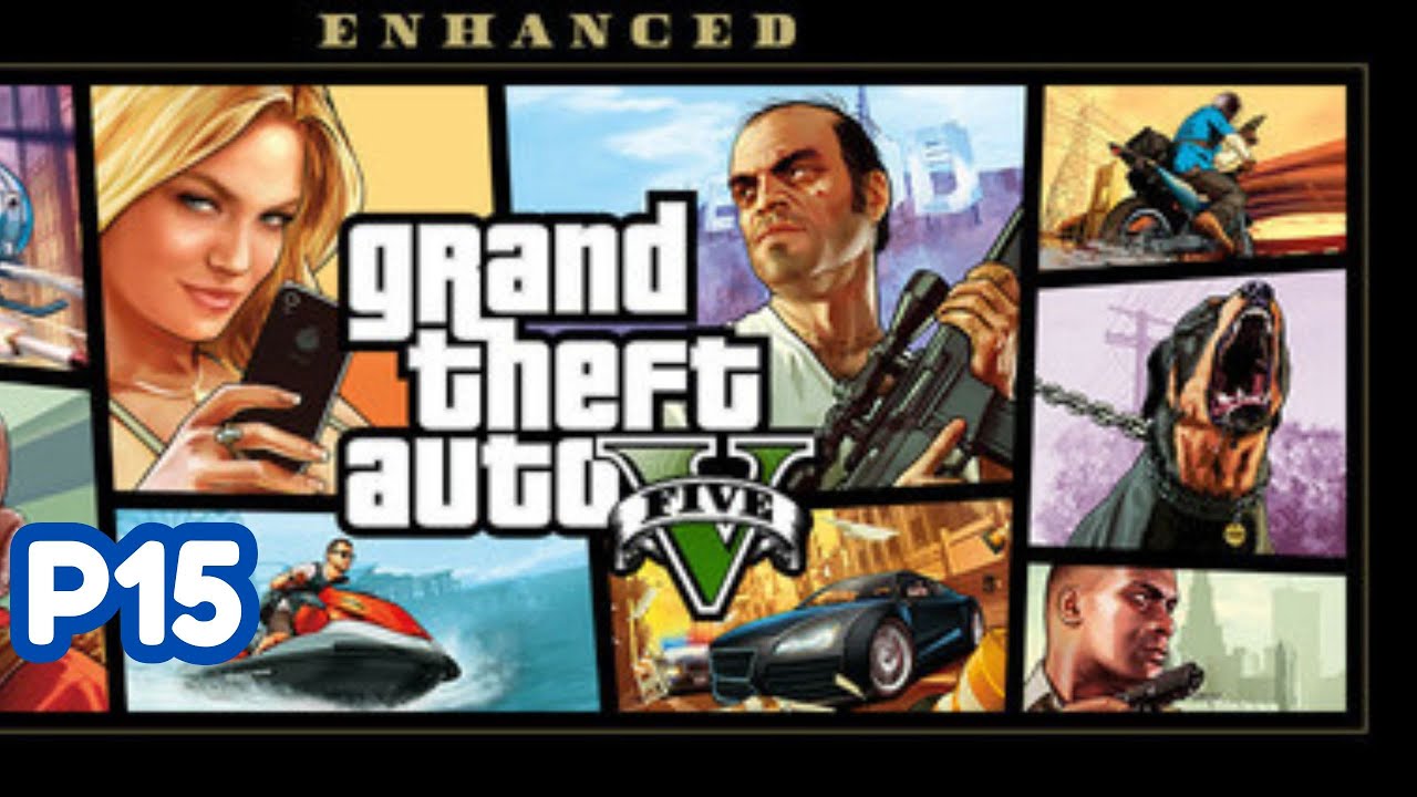Grand Theft Auto V Enhanced Gameplay Walkthrough Part 15 No Commentary ...