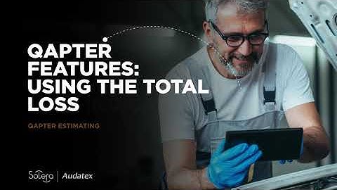 Qapter Estimating - Feature Series - Using the Total Loss Indicator