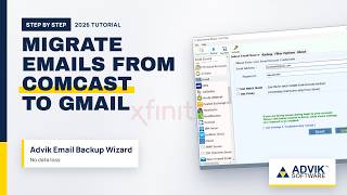 Transfer Comcast Emails to Gmail in Batch | 2026 | Advik Email Backup Utility