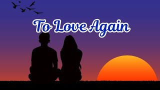 Video thumbnail of ""To Love Again""