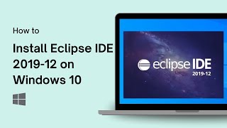 How to Install Eclipse IDE 2019-12 on Windows 10