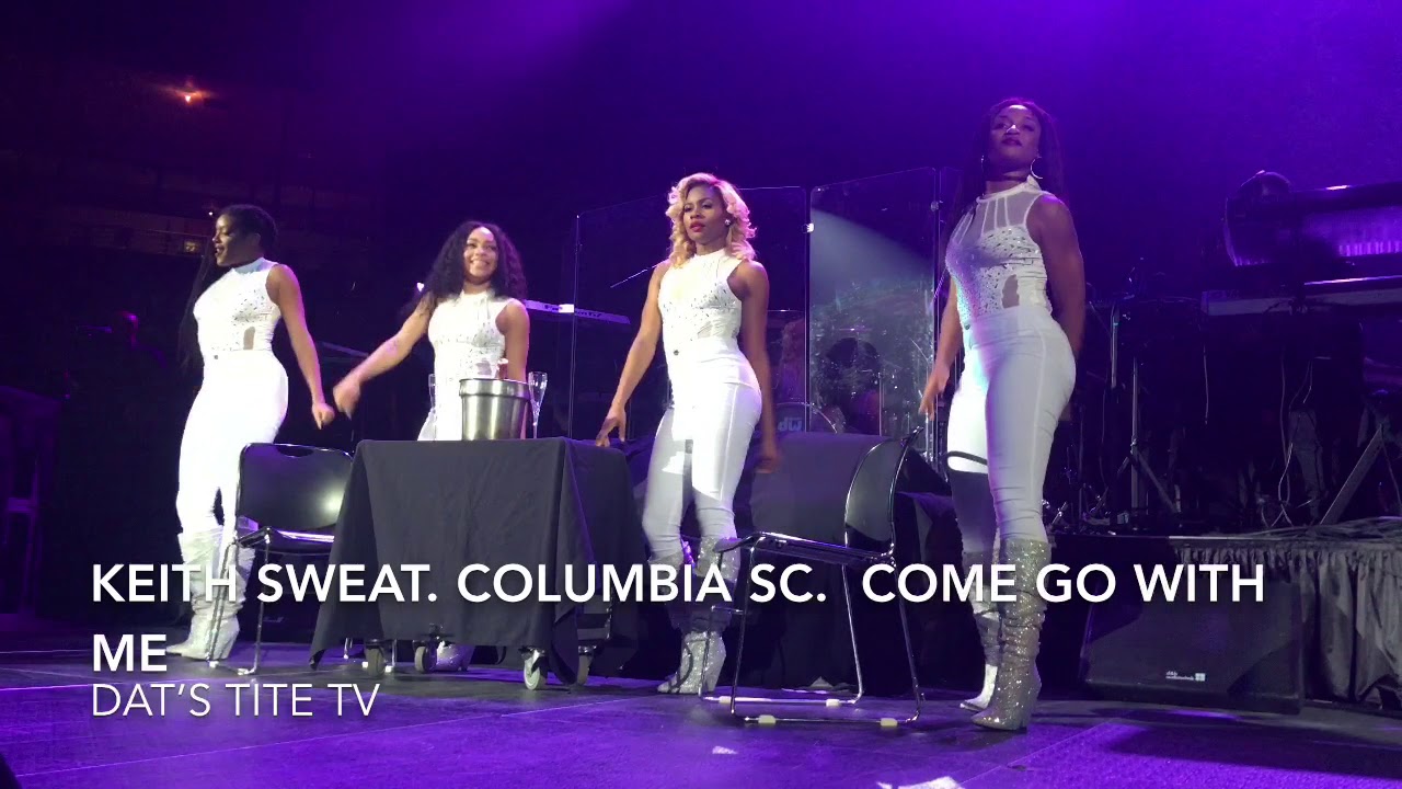 Keith Sweat.  Columbia Sc         COME AND GO WITH ME