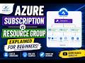 Understanding Azure Subscription and Resource Group | Azure Basics
