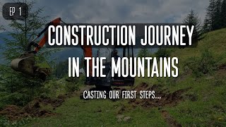 Construction journey in the mountains. Casting our first steps. Road restoration