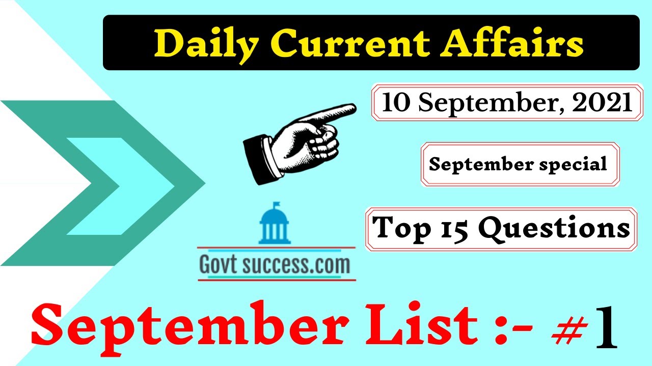 Daily Current Affairs | Current Affairs Today | Current Affairs govtsuccess | Current Affairs 10 Sep