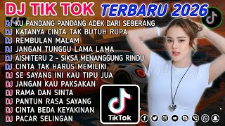 DJ TIKTOK TERBARU 2026 || DJ CINTA DARI SEBERANG 🎵 DJ KATANYA CINTA TAK BUTUH RUPA 🎵 FULL ALBUM...❗❗