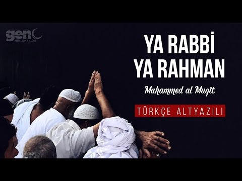 Ya Rabbi Ya Rahman - Muhammad al Muqit 2018 [Türkçe Altyazılı]