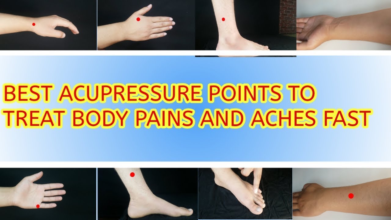 BEST ACUPRESSURE POINTS TO TREAT BODY PAINS AND ACHES YouTube