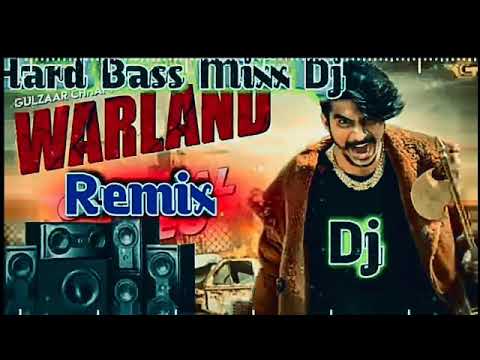 Warland new remix song Gulzar channiwala dj remix song Warland