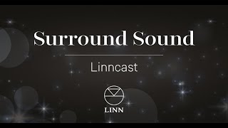 Linncast  Surround Sound