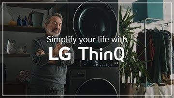 LG ThinQ : Simplify your life with LG ThinQ | LG