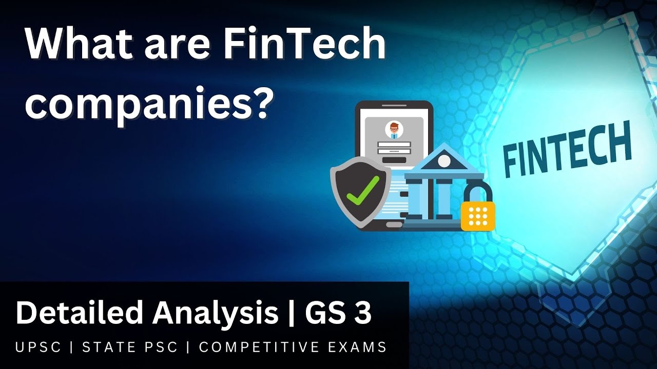 What Are FinTech Companies GS 3 UPSC English PSC COMPETITIVE what-are-fintech-companies-gs-3-upsc-english-psc-competitive
