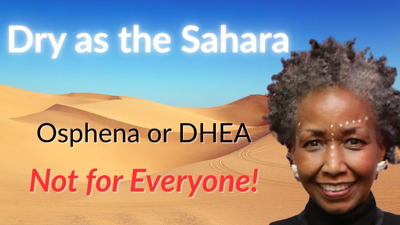 DHEA or Osphena for Vaginal Dryness: