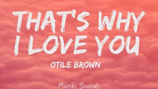 That's Why I Love You - Otile Brown (Lyrics) | Muziki Sounds