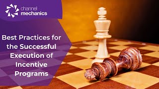 Best Practices for the Successful Execution of Incentive Programs