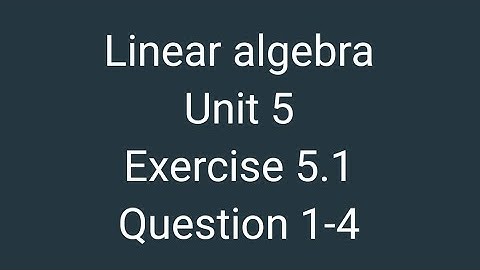 linear algebra|exercise 5.1 Question (1-4)|Eigenvectors and Eigenvalues