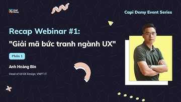 [Capi Demy Event Series] Webinar #1 - Phần 1: Chia sẻ các nguồn cung cấp kiến thức cho ngành UX/UI