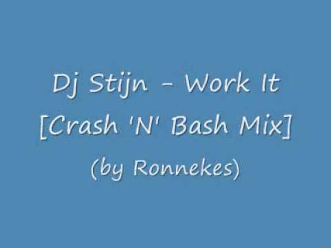 Dj Stijn - Work It [Crash 'N' Bash Mix]