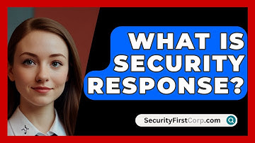 What Is Security Response? - SecurityFirstCorp.com