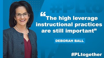 Deborah Ball: High-Leverage Instructional Practices for Teachers | #PLtogether
