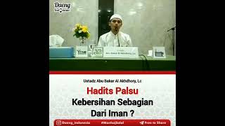 Kebersihan sebagian dari iman? (Hadits Palsu) / Ustadz Abu Bakar Al-Akhdory Lc