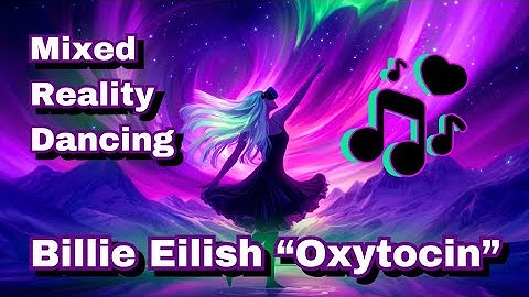 Billie Eilish- Oxytocin / Synth Riders Custom Map / Augmented Reality / VR Games / Dance Video