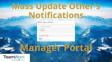 TeamWork 5 Manager Tutorial: How to Mass Update Notifications for Managers and Employees