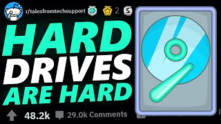 HARD DRIVES ARE HARD! | Tales From Tech Support