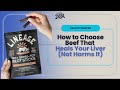 How to Choose Beef That Heals Your Liver (Not Harms It)