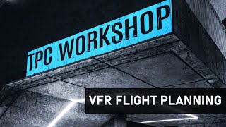 How to Plan a VFR Route (Workshop)