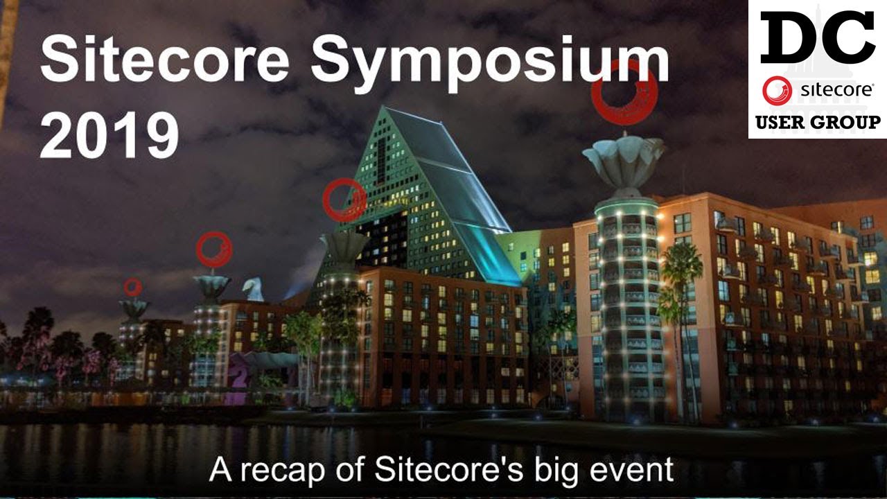 November 2019  DC SUG Part 1: Sitecore Symposium Recap by Ed Kapuscinski