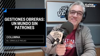 La lucha obrera de Neuquén no se detiene - Augusto Dorado El Círculo Rojo