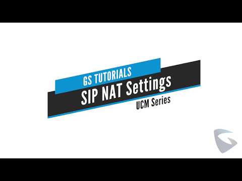 GS Tutorials  - UCM: SIP NAT Settings