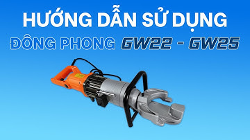 Hướng dẫn sử dụng máy uốn sắt thủy lực cầm tay ĐÔNG PHONG