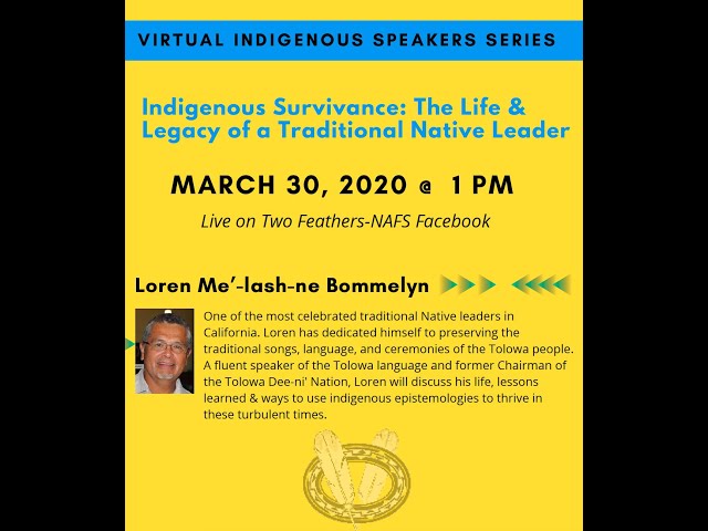 "Indigenous Survivance: The Life & Legacy of a Traditional Native Leader"-Loren Me’-lash-ne Bommelyn