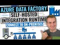 Azure Data Factory Self-hosted Integration Runtime Tutorial | Connect to private on-premises network