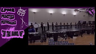 EHS LPMB Band competition practice preformance Varsity show In the name of