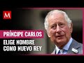 Príncipe Carlos elige su nombre como nuevo rey tras la muerte de la reina Isabel II; así se llamará