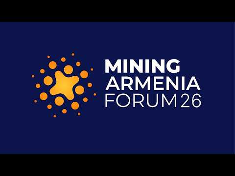 Հոկտեմբերի 16-17-ը Հայաստանում կանցկացվի Mining Armenia Forum 2026-ը